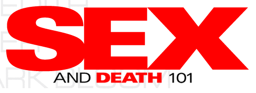 Sex and Death 101